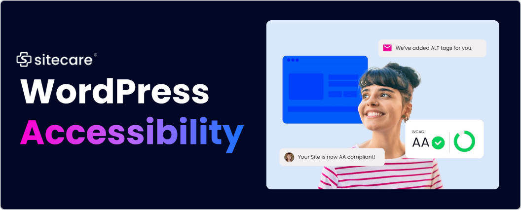 Banner for SiteCare WordPress Accessibility. A person smiles next to WCAG AA compliance badge and ALT tag update notice.