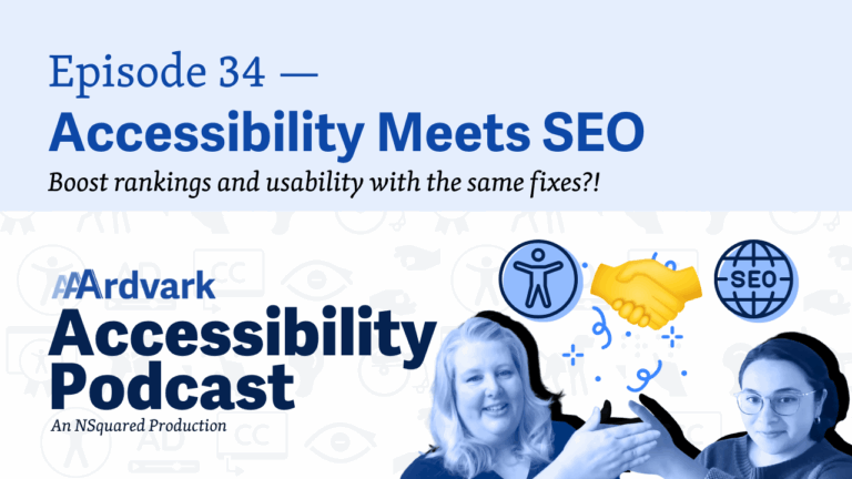 Two hosts of the AAArdvark Accessibility Podcast pose smiling under the episode title “Accessibility Meets SEO” with icons representing accessibility, SEO, and collaboration.