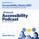 Two hosts of the AAArdvark Accessibility Podcast pose smiling under the episode title “Accessibility Meets SEO” with icons representing accessibility, SEO, and collaboration.